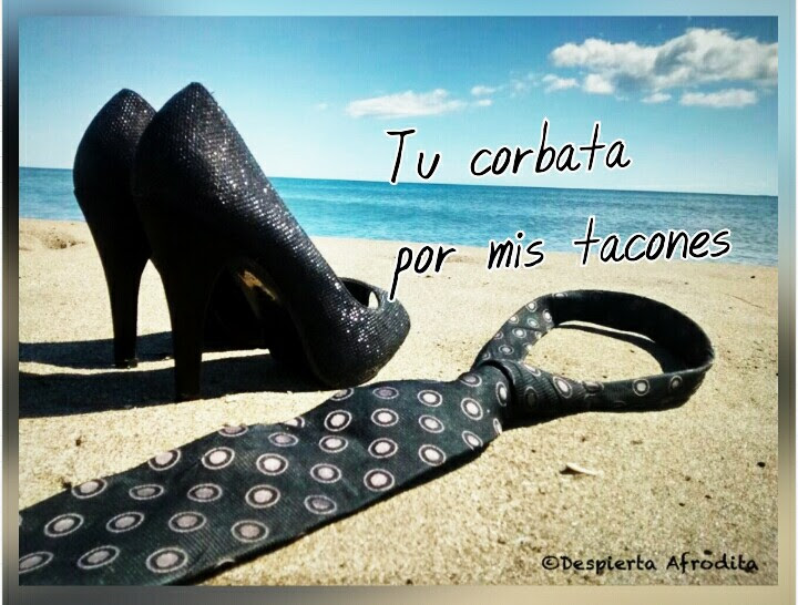 Tu corbata por mis tacones